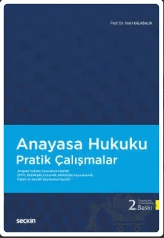 Anayasa Hukuku Pratik Çalışmalar – Halil Kalabalık – Seçkin Yayıncılık kitap kapağı