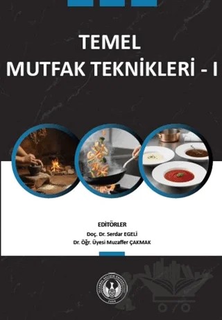 Temel Mutfak Teknikleri - 1 – Serdar Egeli, Muzaffer Çakmak – İstanbul Gelişim Üniversitesi Yayınları kitap kapağı