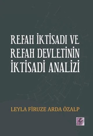 Refah İktisadı ve Refah Devletinin İktisadi Analizi – Leyla Firuze Arda Özalp – Efil Yayınevi kitap kapağı