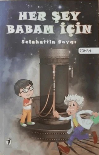 Her Şey Babam İçin – Selahattin Saygı – İki Eylül Yayınevi kitap kapağı