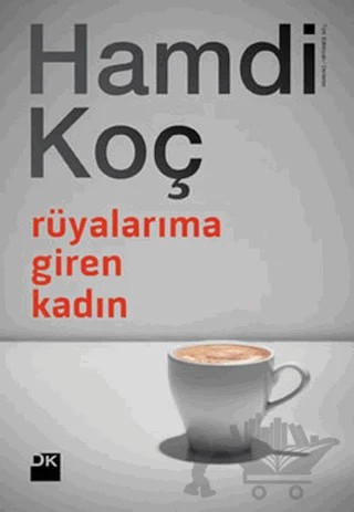 Rüyalarıma Giren Kadın – Hamdi Koç – Doğan Kitap kitap kapağı