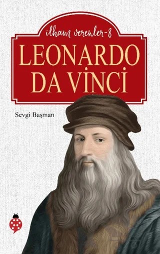 Leonardo Da Vinci - İlham Verenler 8 – Sevgi Başman – Uğurböceği Yayınları kitap kapağı