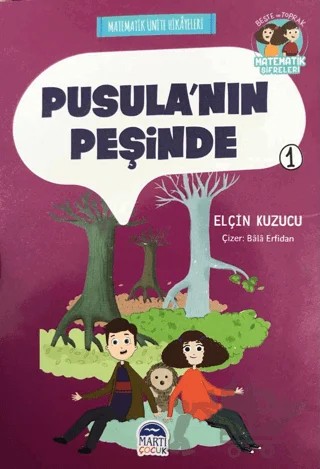 Pusula'nın Peşinde - Matematik Ünite Hikayeleri 1 – Elçin Kuzucu – Martı Çocuk Yayınları kitap kapağı