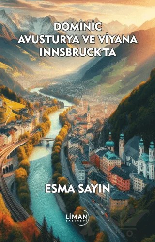 Dominic Avusturya ve Viyana Innsbruck'ta – Esma Sayın – Liman Yayınevi kitap kapağı