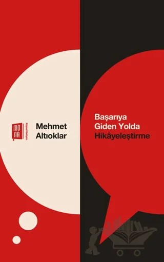Başarıya Giden Yolda Hikayeleştirme – Mehmet Altıoklar – Mona Kitap kitap kapağı