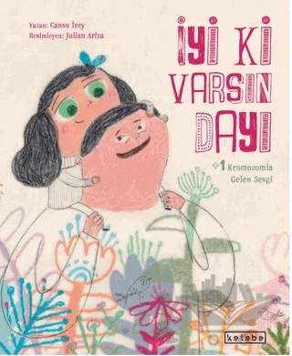 İyi ki Varsın Dayı – Cansu İrey – Ketebe Çocuk kitap kapağı