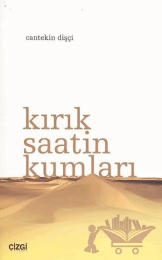 Kırık Saatin Kumları – Cantekin Dişçi – Çizgi Kitabevi Yayınları kitap kapağı