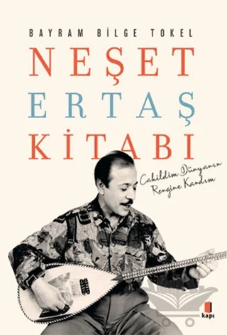 Neşet Ertaş Kitabı – Bayram Bilge Tokel – Kapı Yayınları kitap kapağı