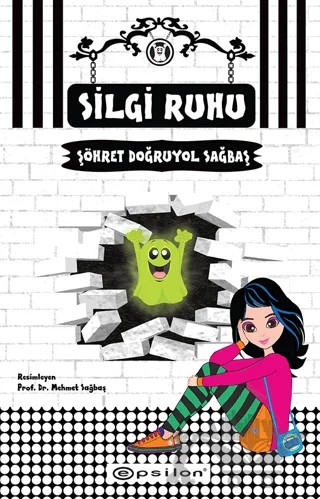 Silgi Ruhu – Şöhret Doğruyol Sağbaş – Epsilon Yayınevi kitap kapağı