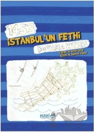 1453 İstanbul'un Fethi Boyama Kitabı – Muhammet Emin Oyar – Mavi Uçurtma Yayınları kitap kapağı