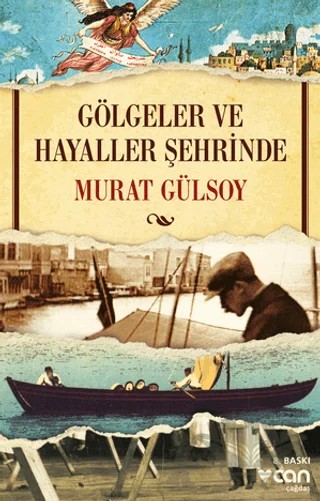 Gölgeler ve Hayaller Şehrinde – Murat Gülsoy – Can Yayınları kitap kapağı