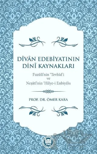 Divan Edebiyatının Dini Kaynakları – Ömer Kara – Marmara Üniversitesi İlahiyat Fakültesi Vakfı kitap kapağı
