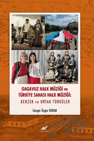 Gagavuz Halk Müziği ve Türkiye Sahası Halk Müziği – Güngör Özgür Duran – Paradigma Akademi Yayınları kitap kapağı