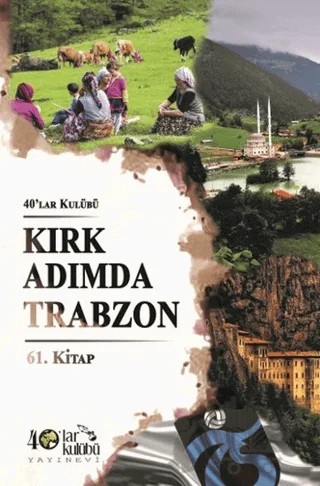 Kırk Adımda Trabzon – Kolektif – 40’lar Kulübü Yayınevi kitap kapağı