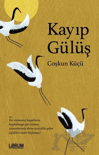 Kayıp Gülüş – Çoşkun Küçü – Librum Kitap kitap kapağı