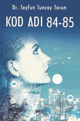 Kod Adı 84-85 – Tayfun Tuncay Tosun – Gece Kitaplığı kitap kapağı