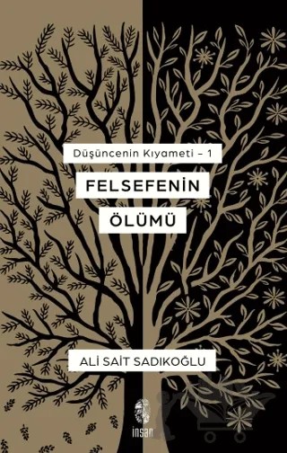 Düşüncenin Kıyameti 1 - Felsefenin Ölümü – Ali Sait Sandıkoğlu – İnsan Yayınları kitap kapağı