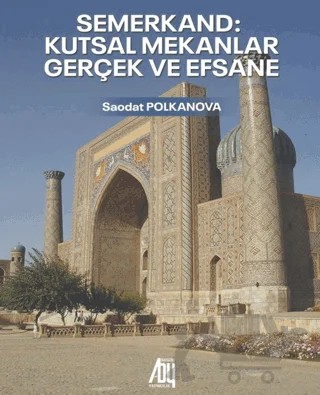 Semekand: Kutsal Mekanlar - Geçek ve Efsane – Saodat Polkanova – Baygenç Yayıncılık kitap kapağı