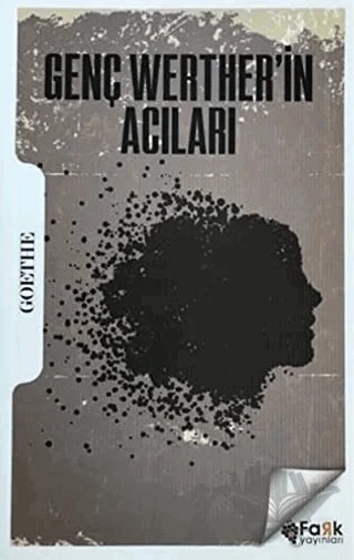 Genç Werther'in Acıları – Johann Wolfgang Von Goethe – Fark Yayınları kitap kapağı