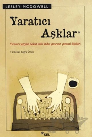 Yaratıcı Aşklar – Lesley McDowell – Sel Yayıncılık kitap kapağı