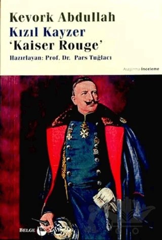 Kızıl Kayzer Kaiser Rouge – Kevork Abdullah – Belge Yayınları kitap kapağı
