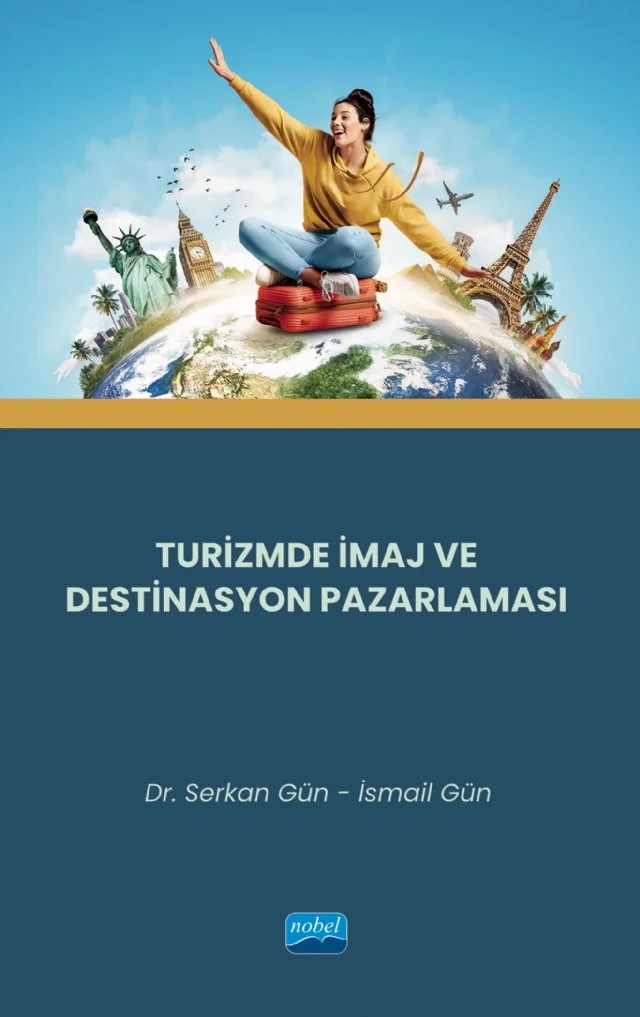 Turizmde İmaj ve Destinasyon Pazarlaması – Serkan Gün, İsmail Gün – Nobel Akademik Yayıncılık kitap kapağı