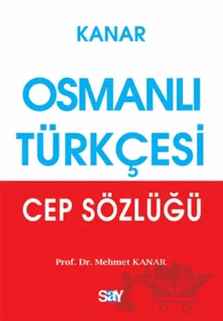 Osmanlı Türkçesi Cep Sözlüğü – Mehmet Kanar – Say Yayınları kitap kapağı