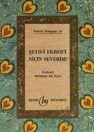 Şeyh-i Ekber'i Niçin Severim? – Mehmed Ali Aynî – Bedir Yayınları kitap kapağı