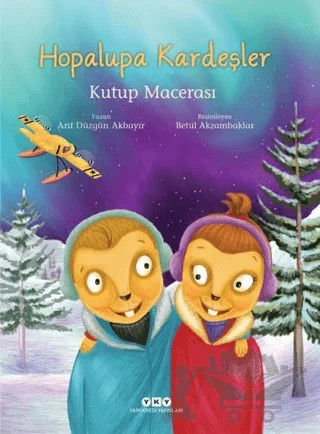 Hopalupa Kardeşler - Kutup Macerası – Arif Düzgün Akbayır – Yapı Kredi Yayınları kitap kapağı