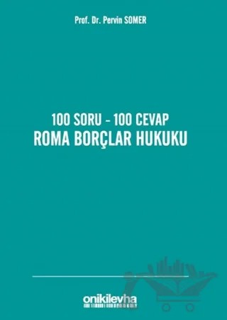 100 Soru - 100 Cevap Roma Borçlar Hukuku – Pervin Somer – On İki Levha Yayınları kitap kapağı
