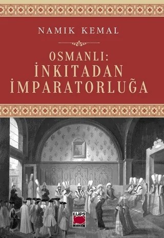 Osmanlı: İnkıtadan İmparatorluğa – Namık Kemal – Elips Kitap kitap kapağı