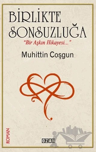 Birlikte Sonsuzluğa – Muhittin Coşgun – Ozan Yayıncılık kitap kapağı