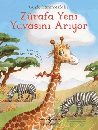 Zürafa Yeni Yuvasını Arıyor – Guido Hammesfahr – İş Bankası Kültür Yayınları kitap kapağı