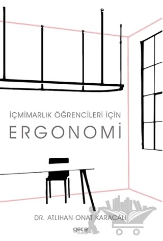 İçmimarlık Öğrencileri için Ergonomi – Atlıhan Onat Karacalı – Gece Kitaplığı kitap kapağı