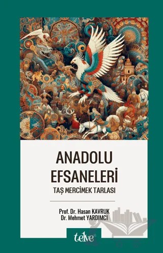 Anadolu Efsaneleri - Taş Mercimek Tarlası – Hasan Kavruk, Mehmet Yardımcı – Telve Kitap kitap kapağı