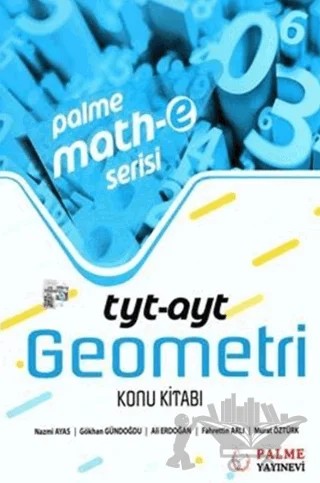 Math-e serisi TYT-AYT Geometri Konu Kitabı – Nazmi Ayas, Gökhan Gündoğdu, Ali Erdoğan, Murat Öztürk, Fahrettin Arlı – Palme Yayınları kitap kapağı