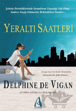 Yeraltı Saatleri – Delphine de Vigan – Arunas Yayıncılık kitap kapağı