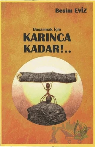 Başarmak İçin Karınca Kadar!.. – Besim Eviz – Sebe Yayınları kitap kapağı