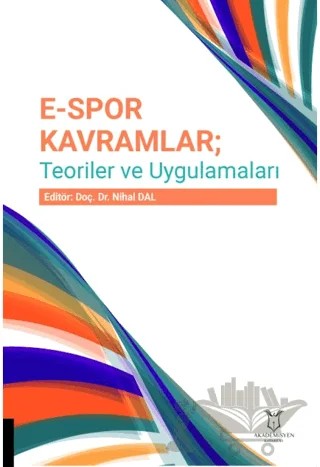 E-Spor kavramlar; Teoriler Ve Uygulamaları – Kolektif – Akademisyen Kitabevi kitap kapağı