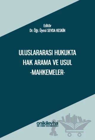 Uluslararası Hukukta Hak Arama ve Usul -Mahkemeler- – Sevda Keskin – On İki Levha Yayınları kitap kapağı
