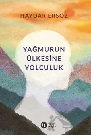 Yağmurun Ülkesine Yolculuk – Haydar Ersöz – La Kitap kitap kapağı
