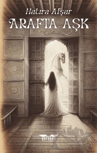 Arafta Aşk – Hatıra Afşar – Perseus kitap kapağı