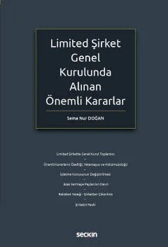 Limited Şirket Genel Kurulunda Alınan Önemli Kararlar – Sema Nur Doğan – Seçkin Yayıncılık kitap kapağı