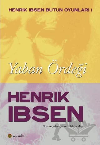 Yaban Ördeği – Henrik Ibsen – Kafe Kültür Yayıncılık kitap kapağı