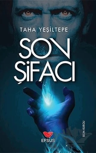 Son Şifacı – Taha Yeşiltepe – Efsus Yayınları kitap kapağı