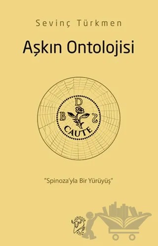 Aşkın Ontolojisi: Spinoza’yla Bir Yürüyüş – Sevinç Türkmen – Minotor Kitap kitap kapağı