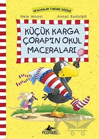 Küçük Karga Çorap’ın Okul Maceraları – Nele Moost, Annet Rudolph – Pegasus Çocuk Yayınları kitap kapağı