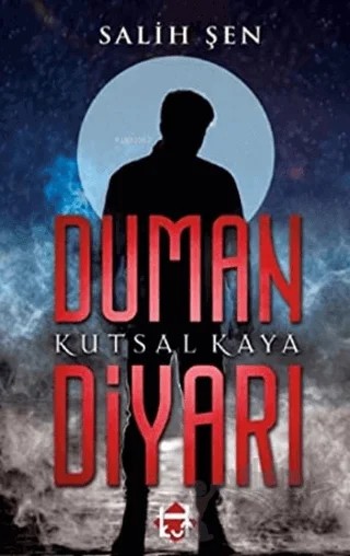 Duman Diyarı - Kutsal Kaya – Salih Şen – Kut Yayınları kitap kapağı