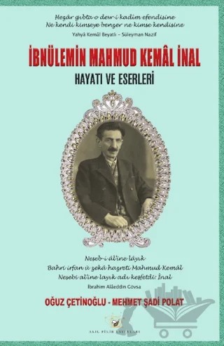 İbnülemin Mahmud Kemal İnal Hayatı ve Eserleri – Oğuz Çetinoğlu, Mehmet Şadi Polat – Akıl Fikir Yayınları kitap kapağı