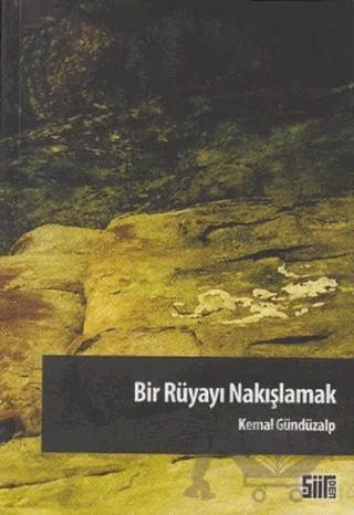 Bir Rüyayı Nakışlamak – Kemal Gündüzalp – Şiirden Yayıncılık kitap kapağı